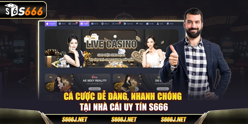 Cá cược dễ dàng, nhanh chóng tại nhà cái uy tín S666