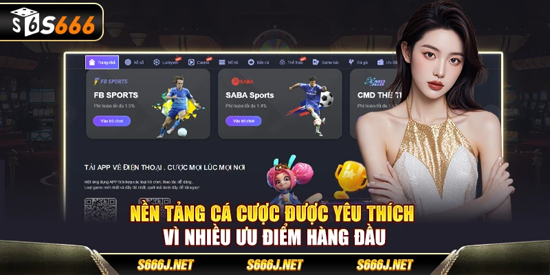 Nền tảng cá cược được yêu thích vì nhiều ưu điểm hàng đầu